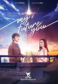 ดูหนังออนไลน์ฟรี My Future You (2024) เธอ ฉัน และอนาคตเรา